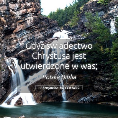 Picture 05 - 1 Koryntian 1:6 POLUBG - Gdyż świadectwo Chrystusa jest utwierdzone w - Bible Verse Picture