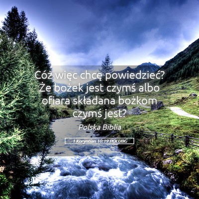 Picture 05 - 1 Koryntian 10:19 POLUBG - Cóż więc chcę powiedzieć? Że bożek jest - Bible Verse Picture