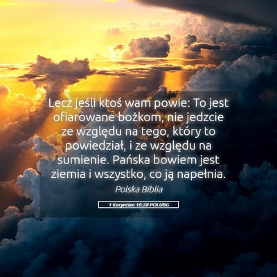 Picture 05 - 1 Koryntian 10:28 POLUBG - Lecz jeśli ktoś wam powie: To jest ofiarowane - Bible Verse Picture