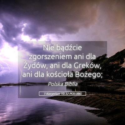 Picture 05 - 1 Koryntian 10:32 POLUBG - Nie bądźcie zgorszeniem ani dla Żydów, ani - Bible Verse Picture