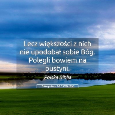 Picture 05 - 1 Koryntian 10:5 POLUBG - Lecz większości z nich nie upodobał sobie - Bible Verse Picture