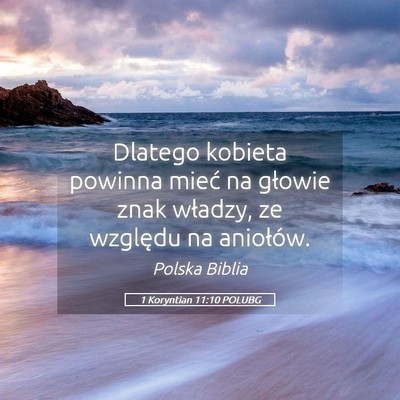 Picture 05 - 1 Koryntian 11:10 POLUBG - Dlatego kobieta powinna mieć na głowie znak - Bible Verse Picture