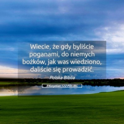 Picture 05 - 1 Koryntian 12:2 POLUBG - Wiecie, że gdy byliście poganami, do niemych - Bible Verse Picture