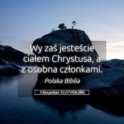Picture 05 - 1 Koryntian 12:27 POLUBG - Wy zaś jesteście ciałem Chrystusa, a z osobna - Bible Verse Picture