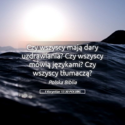 Picture 05 - 1 Koryntian 12:30 POLUBG - Czy wszyscy mają dary uzdrawiania? Czy wszyscy - Bible Verse Picture