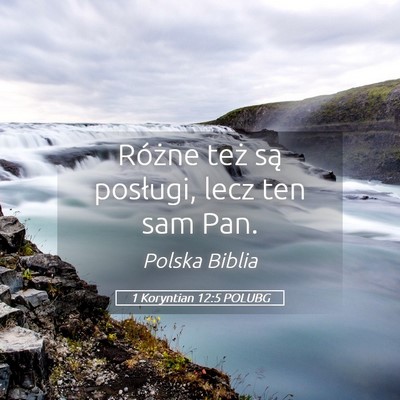 Picture 05 - 1 Koryntian 12:5 POLUBG - Różne też są posługi, lecz ten sam - Bible Verse Picture
