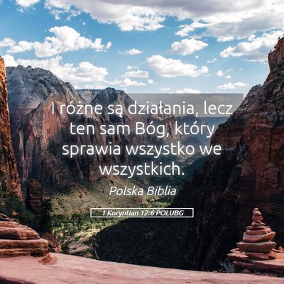 Picture 05 - 1 Koryntian 12:6 POLUBG - I różne są działania, lecz ten sam Bóg, - Bible Verse Picture
