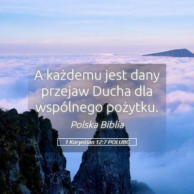 Picture 05 - 1 Koryntian 12:7 POLUBG - A każdemu jest dany przejaw Ducha dla wspólnego - Bible Verse Picture