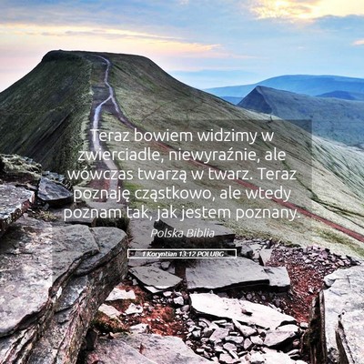 Picture 05 - 1 Koryntian 13:12 POLUBG - Teraz bowiem widzimy w zwierciadle, niewyraźnie, - Bible Verse Picture