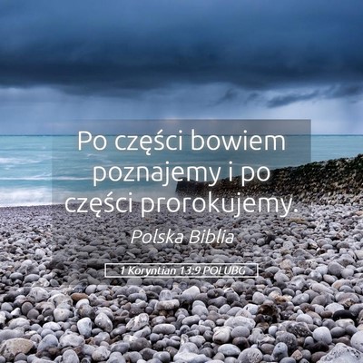 Picture 05 - 1 Koryntian 13:9 POLUBG - Po części bowiem poznajemy i po części - Bible Verse Picture