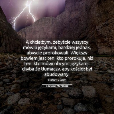 Picture 05 - 1 Koryntian 14:5 POLUBG - A chciałbym, żebyście wszyscy mówili - Bible Verse Picture