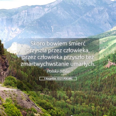 Picture 05 - 1 Koryntian 15:21 POLUBG - Skoro bowiem śmierć przyszła przez człowieka, - Bible Verse Picture