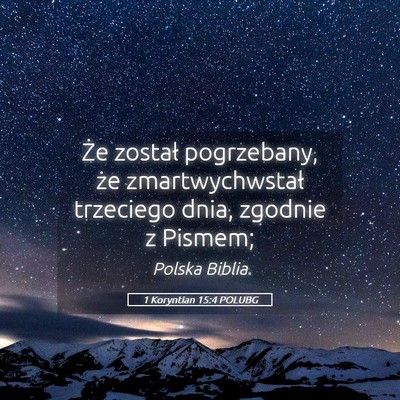Picture 05 - 1 Koryntian 15:4 POLUBG - Że został pogrzebany, że zmartwychwstał - Bible Verse Picture