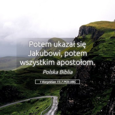 Picture 05 - 1 Koryntian 15:7 POLUBG - Potem ukazał się Jakubowi, potem wszystkim - Bible Verse Picture
