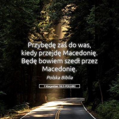 Picture 05 - 1 Koryntian 16:5 POLUBG - Przybędę zaś do was, kiedy przejdę - Bible Verse Picture