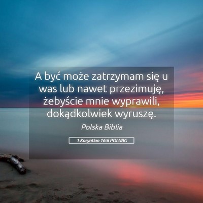 Picture 05 - 1 Koryntian 16:6 POLUBG - A być może zatrzymam się u was lub nawet - Bible Verse Picture