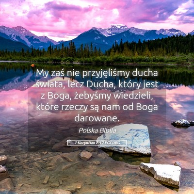 Picture 05 - 1 Koryntian 2:12 POLUBG - My zaś nie przyjęliśmy ducha świata, lecz - Bible Verse Picture