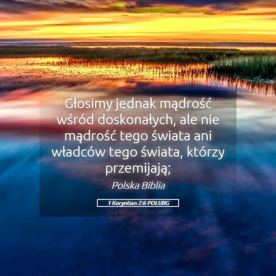 Picture 05 - 1 Koryntian 2:6 POLUBG - Głosimy jednak mądrość wśród doskonałych, - Bible Verse Picture