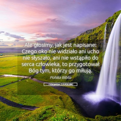 Picture 05 - 1 Koryntian 2:9 POLUBG - Ale głosimy, jak jest napisane: Czego oko nie - Bible Verse Picture