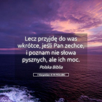 Picture 05 - 1 Koryntian 4:19 POLUBG - Lecz przyjdę do was wkrótce, jeśli Pan zechce, - Bible Verse Picture