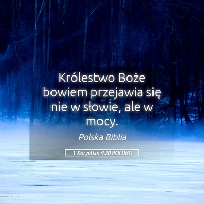 Picture 05 - 1 Koryntian 4:20 POLUBG - Królestwo Boże bowiem przejawia się nie w - Bible Verse Picture