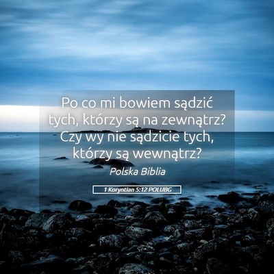 Picture 05 - 1 Koryntian 5:12 POLUBG - Po co mi bowiem sądzić tych, którzy są na - Bible Verse Picture
