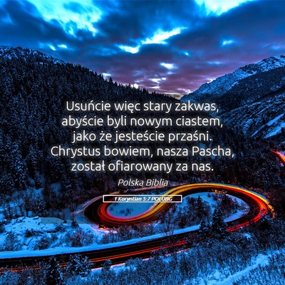 Picture 05 - 1 Koryntian 5:7 POLUBG - Usuńcie więc stary zakwas, abyście byli nowym - Bible Verse Picture