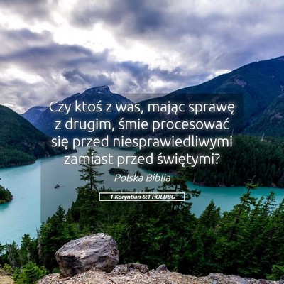 Picture 05 - 1 Koryntian 6:1 POLUBG - Czy ktoś z was, mając sprawę z drugim, śmie - Bible Verse Picture