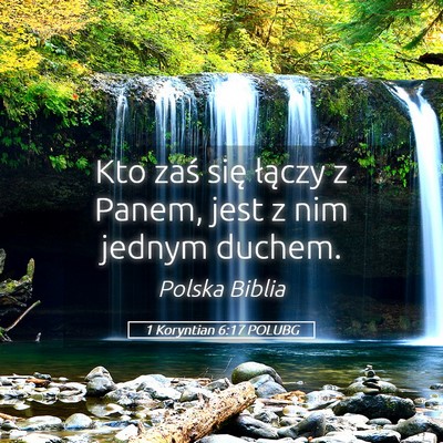 Picture 05 - 1 Koryntian 6:17 POLUBG - Kto zaś się łączy z Panem, jest z nim jednym - Bible Verse Picture