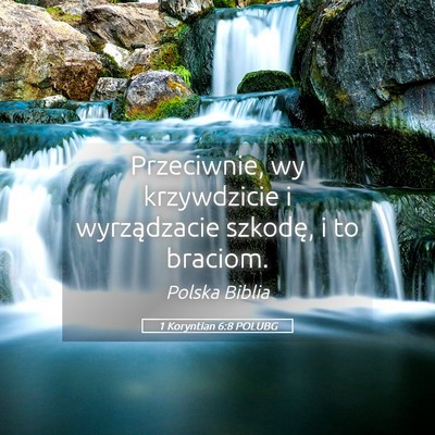 Picture 05 - 1 Koryntian 6:8 POLUBG - Przeciwnie, wy krzywdzicie i wyrządzacie - Bible Verse Picture