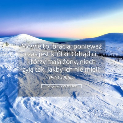 Picture 05 - 1 Koryntian 7:29 POLUBG - Mówię to, bracia, ponieważ czas jest krótki. - Bible Verse Picture
