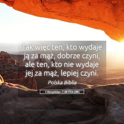 Picture 05 - 1 Koryntian 7:38 POLUBG - Tak więc ten, kto wydaje ją za mąż, dobrze - Bible Verse Picture