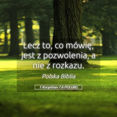 Picture 05 - 1 Koryntian 7:6 POLUBG - Lecz to, co mówię, jest z pozwolenia, a nie z - Bible Verse Picture