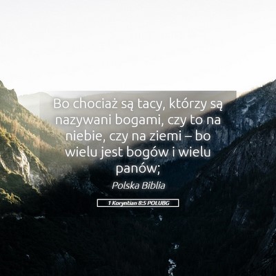 Picture 05 - 1 Koryntian 8:5 POLUBG - Bo chociaż są tacy, którzy są nazywani - Bible Verse Picture