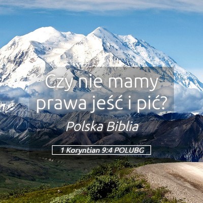 Picture 05 - 1 Koryntian 9:4 POLUBG - Czy nie mamy prawa jeść i - Bible Verse Picture