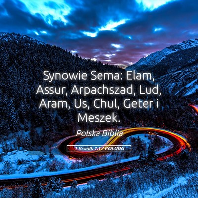 Picture 05 - 1 Kronik 1:17 POLUBG - Synowie Sema: Elam, Assur, Arpachszad, Lud, Aram, - Bible Verse Picture