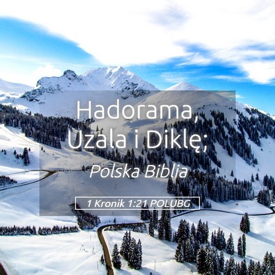 Picture 05 - 1 Kronik 1:21 POLUBG - Hadorama, Uzala i - Bible Verse Picture