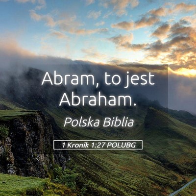 Picture 05 - 1 Kronik 1:27 POLUBG - Abram, to jest - Bible Verse Picture