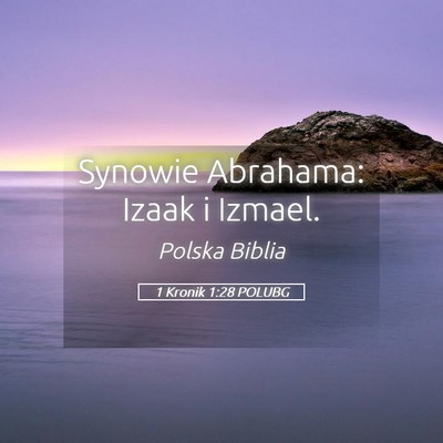 Picture 05 - 1 Kronik 1:28 POLUBG - Synowie Abrahama: Izaak i - Bible Verse Picture