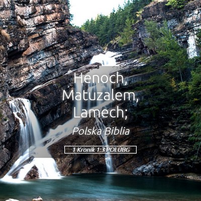 Picture 05 - 1 Kronik 1:3 POLUBG - Henoch, Matuzalem, - Bible Verse Picture