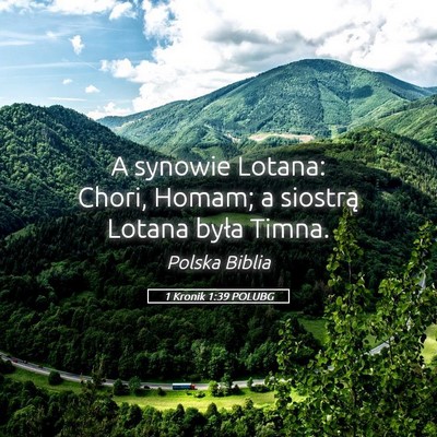 Picture 05 - 1 Kronik 1:39 POLUBG - A synowie Lotana: Chori, Homam; a siostrą Lotana - Bible Verse Picture