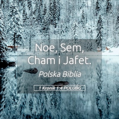 Picture 05 - 1 Kronik 1:4 POLUBG - Noe, Sem, Cham i - Bible Verse Picture