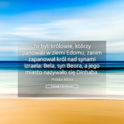 Picture 05 - 1 Kronik 1:43 POLUBG - To byli królowie, którzy panowali w ziemi - Bible Verse Picture