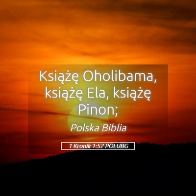 Picture 05 - 1 Kronik 1:52 POLUBG - Książę Oholibama, książę Ela, książę - Bible Verse Picture