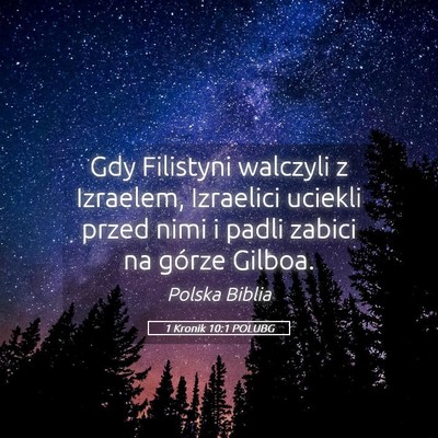Picture 05 - 1 Kronik 10:1 POLUBG - Gdy Filistyni walczyli z Izraelem, Izraelici - Bible Verse Picture