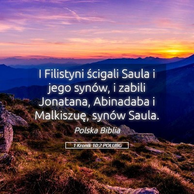 Picture 05 - 1 Kronik 10:2 POLUBG - I Filistyni ścigali Saula i jego synów, i - Bible Verse Picture