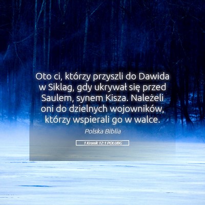 Picture 05 - 1 Kronik 12:1 POLUBG - Oto ci, którzy przyszli do Dawida w Siklag, gdy - Bible Verse Picture