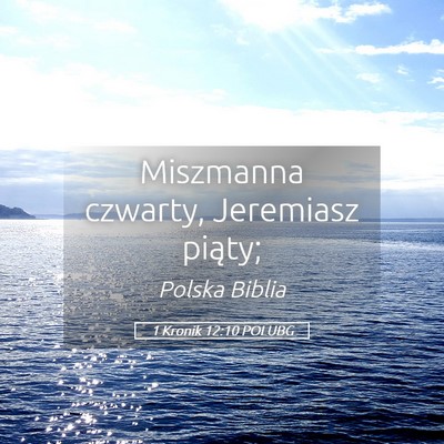 Picture 05 - 1 Kronik 12:10 POLUBG - Miszmanna czwarty, Jeremiasz - Bible Verse Picture