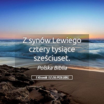 Picture 05 - 1 Kronik 12:26 POLUBG - Z synów Lewiego cztery tysiące - Bible Verse Picture