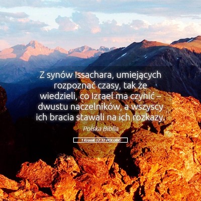 Picture 05 - 1 Kronik 12:32 POLUBG - Z synów Issachara, umiejących rozpoznać czasy, - Bible Verse Picture